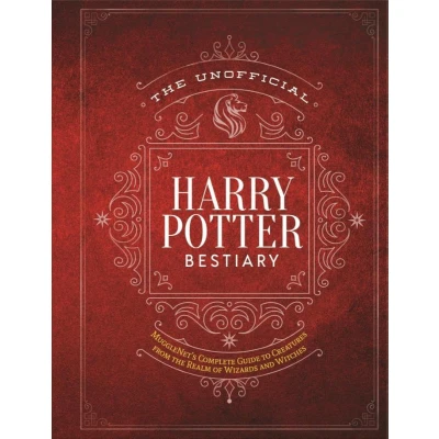 Afbeelding van the Unofficial Harry Potter Bestiary: MuggleNet&#039;s Complete Guide to Fantastic Creatures from Realm of Wizards and Witches