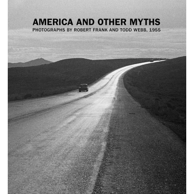 Afbeelding van America and Other Myths: Photographs by Robert Frank Todd Webb, 1955