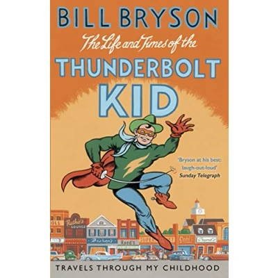Afbeelding van the Life and Times of Thunderbolt Kid: Travels Through my Childhood