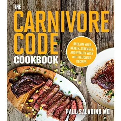 Afbeelding van The Carnivore Code Cookbook: Reclaim Your Health, Strength, and Vitality with 100+ Delicious Recipes