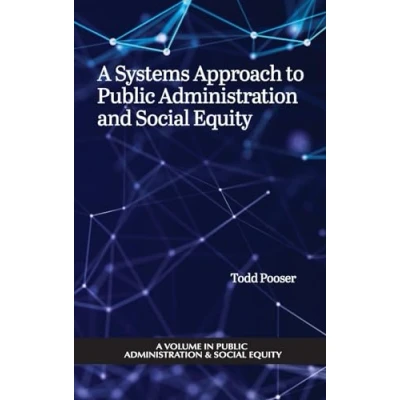 Afbeelding van Public Administration &amp; Social Equity A Systems Approach to and