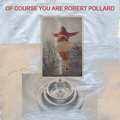 Afbeelding van Robert Pollard Of Course You Are (CD)