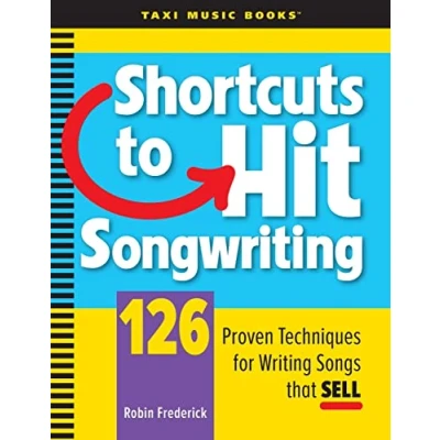 Afbeelding van Shortcuts to Hit Songwriting: 126 Proven Techniques for Writing Songs That Sell