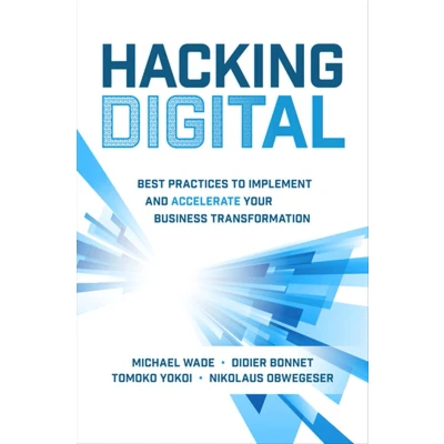Afbeelding van Hacking Digital: Best Practices to Implement and Accelerate Your Business Transformation