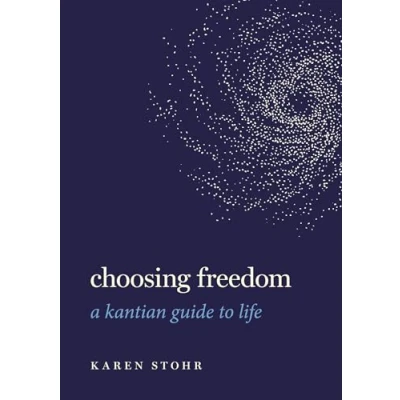 Afbeelding van Choosing Freedom: A Kantian Guide to Life