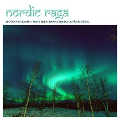 Afbeelding van Jyotsna Srikanth &amp; Dan Svensson Mats Eden Par Moberg Nordic Raga (CD)