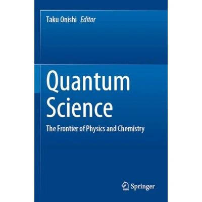 Afbeelding van Quantum Science: The Frontier of Physics and Chemistry