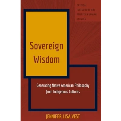 Afbeelding van Sovereign Wisdom: Generating Native American Philosophy from Indigenous Cultures (7)