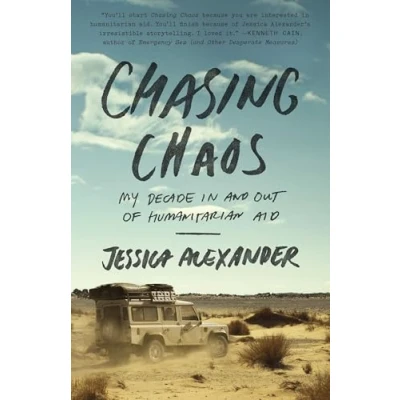 Afbeelding van Chasing Chaos: My Decade In and Out of Humanitarian Aid