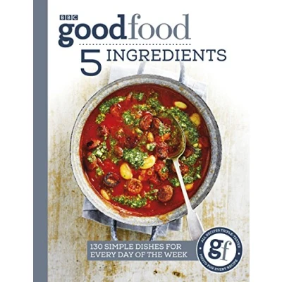 Afbeelding van Good Food: 5 Ingredients: 130 Simple Dishes for Every Day of the Week