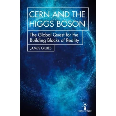 Afbeelding van CERN and the Higgs Boson: Global Quest for Building Blocks of Reality