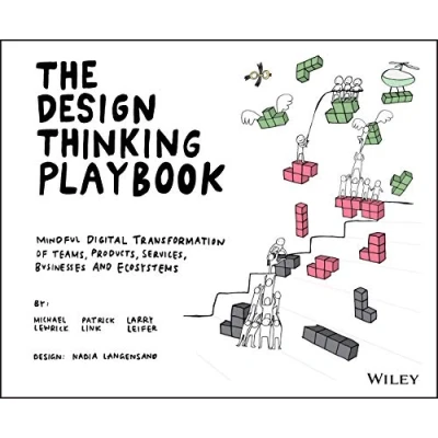 Afbeelding van The Design Thinking Playbook: Mindful Digital Transformation of Teams, Products, Services, Businesses and Ecosystems