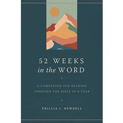 Afbeelding van 52 Weeks in the Word: a Companion for Reading Through Bible Year