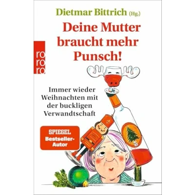 Afbeelding van Deine Mutter braucht mehr Punsch!: Immer wieder Weihnachten mit der buckligen Verwandtschaft