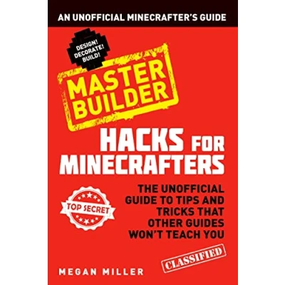 Afbeelding van Hacks for Minecrafters: Master Builder: An Unofficial Minecrafters Guide