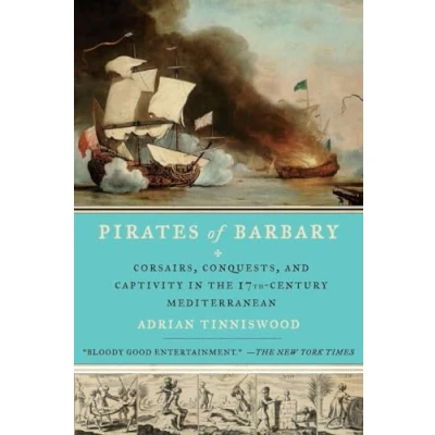 Afbeelding van Pirates of Barbary: Corsairs, Conquests and Captivity in the Seventeenth Century Mediterranean