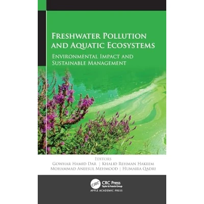 Afbeelding van Freshwater Pollution and Aquatic Ecosystems: Environmental Impact Sustainable Management
