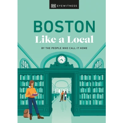 Afbeelding van Boston Like a Local: By the People Who Call It Home