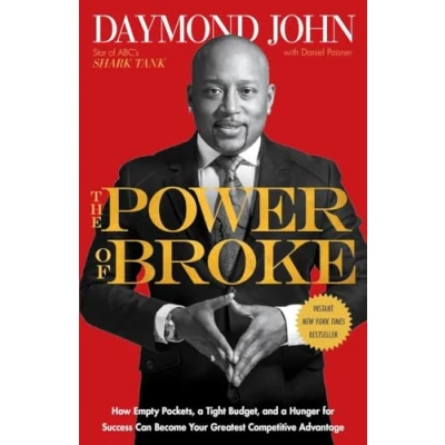 Afbeelding van The Power of Broke: How Empty Pockets, a Tight Budget, and Hunger for Success Can Become Your Greatest Competitive Advantage