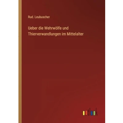 Afbeelding van Ueber die Wehrwölfe und Thierverwandlungen im Mittelalter