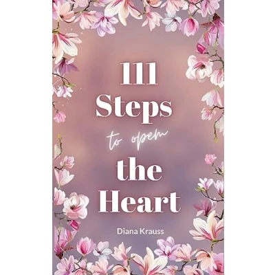 Afbeelding van 111 steps to open the Heart: Unlock power of your heart with easy