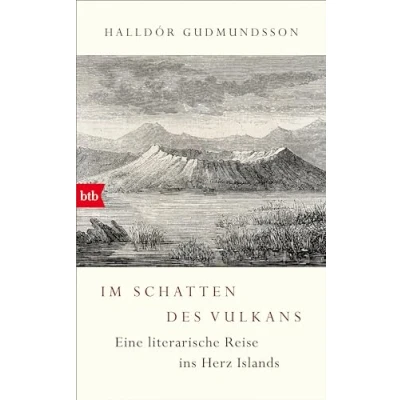 Afbeelding van Im Schatten des Vulkans: Eine literarische Reise ins Herz Islands