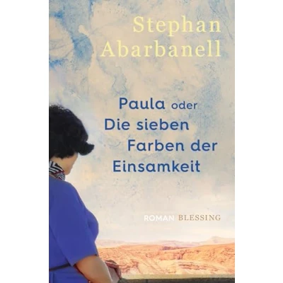 Afbeelding van Paula oder Die sieben Farben der Einsamkeit: Roman