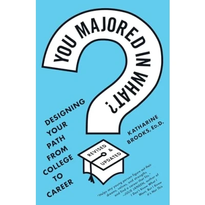 Afbeelding van You Majored in What?: Designing Your Path from College to Career