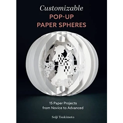 Afbeelding van Customizable Pop Up Paper Spheres: 15 Projects from Novice to Advanced: 2