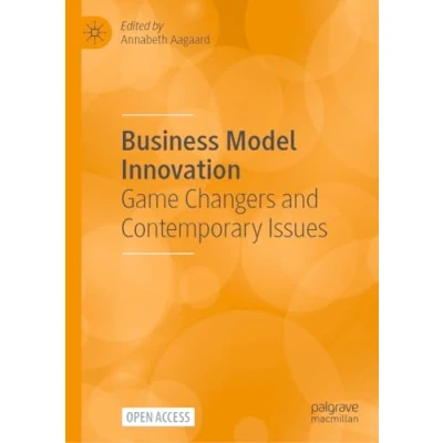 Afbeelding van Business Model Innovation: Game Changers and Contemporary Issues