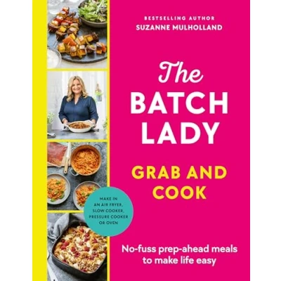 Afbeelding van The Batch Lady Grab and Cook: No fuss prep ahead meals to make life easy