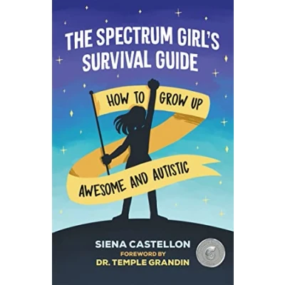 Afbeelding van The Spectrum Girl&#039;s Survival Guide: How to Grow Up Awesome and Autistic