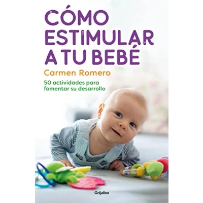 Afbeelding van Cómo estimular a tu bebé / How to Nurture and Stimulate Your Baby: 50 actividades para fomentar su desarrollo