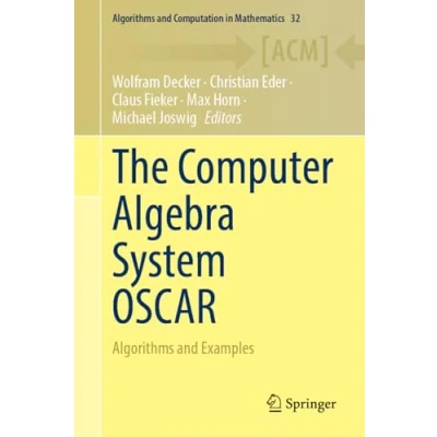 Afbeelding van Algorithms and Computation in Mathematics The Computer Algebra System OSCAR