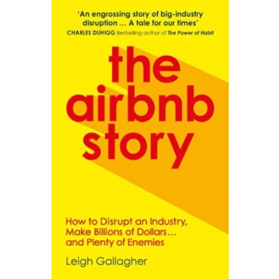 Afbeelding van The Airbnb Story: How to Disrupt an Industry, Make Billions of Dollars … and Plenty Enemies