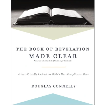 Afbeelding van Book of Revelation Made Clear Softcover: A User Friendly Look at the Bible’s Most Complicated