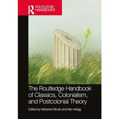 Afbeelding van The Routledge Handbook of Classics, Colonialism, and Postcolonial Theory