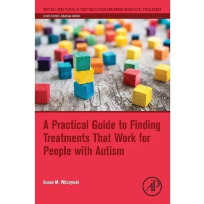 Afbeelding van Practical Guide to Finding Treatments That Work for People with Autism
