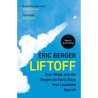 Afbeelding van Liftoff: Elon Musk and the Desperate Early Days That Launched Spacex