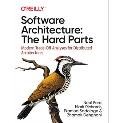 Afbeelding van Software Architecture: The Hard Parts: Modern Trade Off Analyses for Distributed Architectures