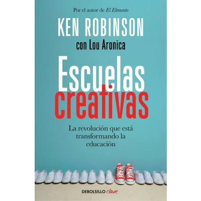 Afbeelding van Escuelas Creativas / Creative Schools: The Grassroots Revolution That&#039;s Transforming Education: La Revoluci�n Que Est� Transformando Educaci�n
