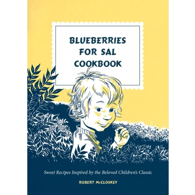 Afbeelding van Blueberries for Sal Cookbook: Sweet Recipes Inspired by the Beloved Children&#039;s Classic