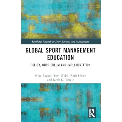 Afbeelding van Global Sport Management Education: Policy, Curriculum and Implementation