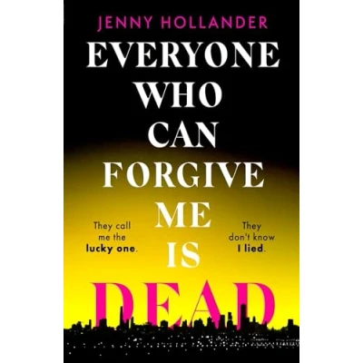 Afbeelding van Everyone Who Can Forgive Me is Dead: a thrilling, suspenseful and gripping psychological thriller with jaw dropping twist