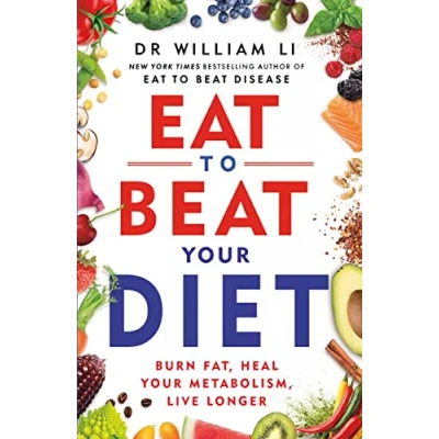 Afbeelding van Eat to Beat your Diet: Burn fat, heal metabolism, live longer