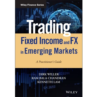 Afbeelding van Trading Fixed Income and FX in Emerging Markets: A Practitioner&#039;s Guide