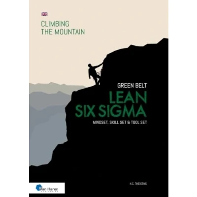 Afbeelding van Lean Six Sigma Green Belt: Mindset, Skill set and Tool