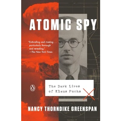 Afbeelding van Atomic Spy: The Dark Lives of Klaus Fuchs