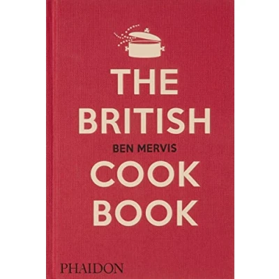 Afbeelding van The British Cookbook: authentic home cooking recipes from England, Wales, Scotland, and Northern Ireland