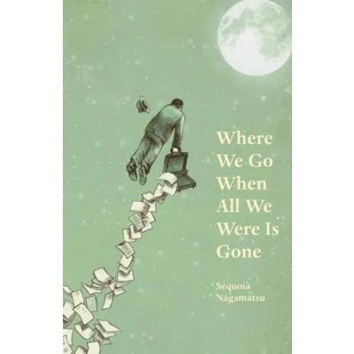 Afbeelding van Where We Go When All Were Is Gone